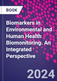 Biomarkers in Environmental and Human Health Biomonitoring. An Integrated Perspective- Product Image