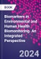 Biomarkers in Environmental and Human Health Biomonitoring. An Integrated Perspective - Product Thumbnail Image