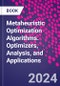 Metaheuristic Optimization Algorithms. Optimizers, Analysis, and Applications - Product Thumbnail Image