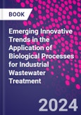 Emerging Innovative Trends in the Application of Biological Processes for Industrial Wastewater Treatment- Product Image