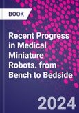 Recent Progress in Medical Miniature Robots. from Bench to Bedside- Product Image