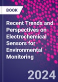 Recent Trends and Perspectives on Electrochemical Sensors for Environmental Monitoring- Product Image