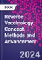 Reverse Vaccinology. Concept, Methods and Advancement - Product Image
