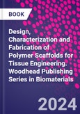Design, Characterization and Fabrication of Polymer Scaffolds for Tissue Engineering. Woodhead Publishing Series in Biomaterials- Product Image