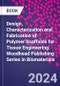 Design, Characterization and Fabrication of Polymer Scaffolds for Tissue Engineering. Woodhead Publishing Series in Biomaterials - Product Thumbnail Image