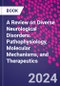 A Review on Diverse Neurological Disorders. Pathophysiology, Molecular Mechanisms, and Therapeutics - Product Image