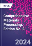 Comprehensive Materials Processing. Edition No. 2- Product Image