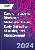 Cardiometabolic Diseases. Molecular Basis, Early Detection of Risks, and Management- Product Image