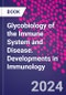 Glycobiology of the Immune System and Disease. Developments in Immunology - Product Thumbnail Image