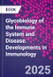 Glycobiology of the Immune System and Disease. Developments in Immunology - Product Thumbnail Image