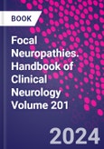 Focal Neuropathies. Handbook of Clinical Neurology Volume 201- Product Image