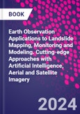 Earth Observation Applications to Landslide Mapping, Monitoring and Modeling. Cutting-edge Approaches with Artificial Intelligence, Aerial and Satellite Imagery- Product Image