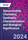 Spirooxindole. Chemistry, Synthesis, Characterization and Biological Significance- Product Image