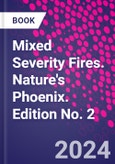 Mixed Severity Fires. Nature's Phoenix. Edition No. 2- Product Image