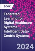 Federated Learning for Digital Healthcare Systems. Intelligent Data-Centric Systems- Product Image