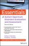 Essentials of Autism Spectrum Disorders Evaluation and Assessment. Edition No. 2. Essentials of Psychological Assessment - Product Image