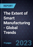 The Extent of Smart Manufacturing - Global Trends- Product Image