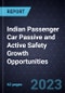 Indian Passenger Car Passive and Active Safety Growth Opportunities - Product Thumbnail Image