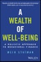 A Wealth of Well-Being. A Holistic Approach to Behavioral Finance. Edition No. 1 - Product Thumbnail Image