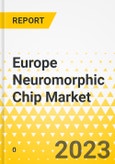 Europe Neuromorphic Chip Market - A Regional & Country Analysis - Analysis and Forecast, 2024-2030- Product Image