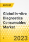 Global In-vitro Diagnostics Consumables Market: Focus on Product Type, End-User, and Region - Analysis and Forecast, 2023-2033 - Product Thumbnail Image
