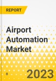 Airport Automation Market - A Global and Regional Analysis: Focus on End User, Application, Airport Side, Airport Size, Level of Automation, and Country-Level Analysis - Analysis and Forecast, 2023-2033- Product Image