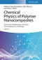 Chemical Physics of Polymer Nanocomposites. Processing, Morphology, Structure, Thermodynamics, Rheology. Edition No. 1 - Product Image