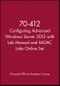 70-412 Configuring Advanced Windows Server 2012 with Lab Manual and MOAC Labs Online Set. Edition No. 1. Microsoft Official Academic Course Series - Product Thumbnail Image