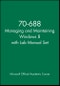 70-688 Managing and Maintaining Windows 8 with Lab Manual Set. Edition No. 1 - Product Thumbnail Image