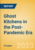 Ghost Kitchens in the Post-Pandemic Era- Product Image
