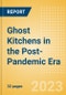 Ghost Kitchens in the Post-Pandemic Era - Product Image