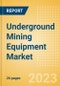 Underground Mining Equipment Market Analysis by Region, Population, Commodity, Electrification and Forecast to 2030 - Product Image