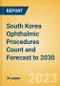 South Korea Ophthalmic Procedures Count and Forecast to 2030 - Product Thumbnail Image