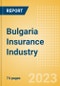 Bulgaria Insurance Industry - Key Trends and Opportunities to 2027 - Product Image