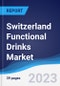 Switzerland Functional Drinks Market Summary, Competitive Analysis and Forecast to 2027 - Product Thumbnail Image