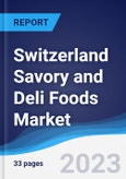 Switzerland Savory and Deli Foods Market Summary, Competitive Analysis and Forecast to 2027- Product Image
