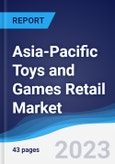 Asia-Pacific (APAC) Toys and Games Retail Market Summary, Competitive Analysis and Forecast to 2027- Product Image
