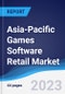 Asia-Pacific (APAC) Games Software Retail Market Summary, Competitive Analysis and Forecast to 2027 - Product Image