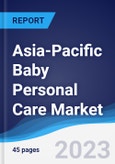 Asia-Pacific (APAC) Baby Personal Care Market Summary, Competitive Analysis and Forecast to 2027- Product Image
