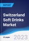 Switzerland Soft Drinks Market Summary, Competitive Analysis and Forecast to 2027 - Product Image