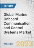 Global Marine Onboard Communication and Control Systems Market by Type (Communication Systems, Control Systems), Platform (Commercial, Defense), End User (OEM, Aftermarket) and Region (North America, Europe, APAC, MEA, RoW) - Forecast to 2028- Product Image