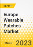 Europe Wearable Patches Market - Analysis and Forecast, 2023-2031- Product Image