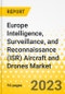 Europe Intelligence, Surveillance, and Reconnaissance (ISR) Aircraft and Drones Market - Analysis and Forecast, 2023-2033 - Product Image