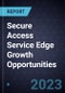 Secure Access Service Edge Growth Opportunities - Product Thumbnail Image