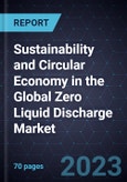 Growth Opportunities for Sustainability and Circular Economy in the Global Zero Liquid Discharge Market- Product Image