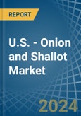 U.S. - Onion and Shallot - Market Analysis, Forecast, Size, Trends and Insights- Product Image