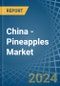 China - Pineapples - Market Analysis, Forecast, Size, Trends and Insights - Product Image