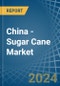 China - Sugar Cane - Market Analysis, Forecast, Size, Trends and Insights - Product Image