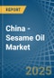 China - Sesame Oil - Market Analysis, Forecast, Size, Trends and Insights - Product Thumbnail Image