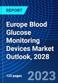 Europe Blood Glucose Monitoring Devices Market Outlook, 2028- Product Image